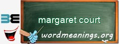 WordMeaning blackboard for margaret court
